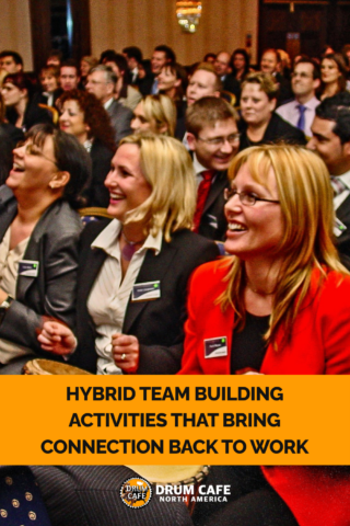 A pinnable graphic for the blog "Hybrid Team Building Activities That Bring Connection Back to Work" by Drum Cafe North America.
