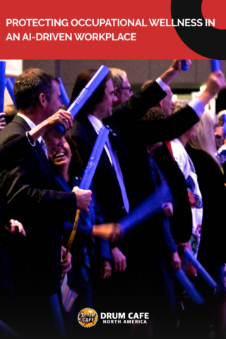 A pinnable graphic for the blog "Protecting Occupational Wellness in an AI-Driven Workplace" by Drum Cafe North America.